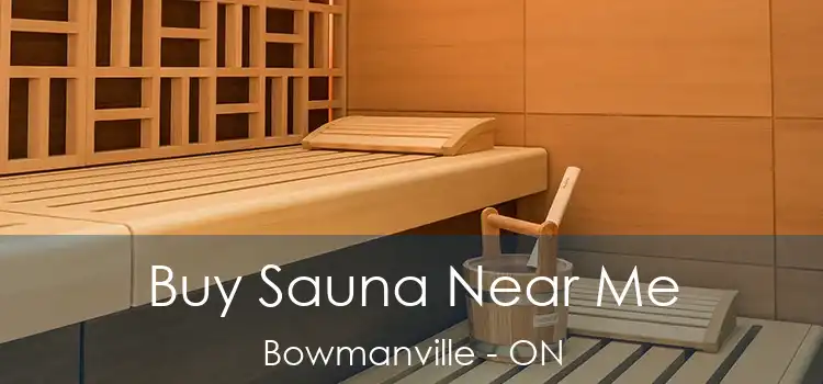  Buy Sauna Near Me Bowmanville - ON