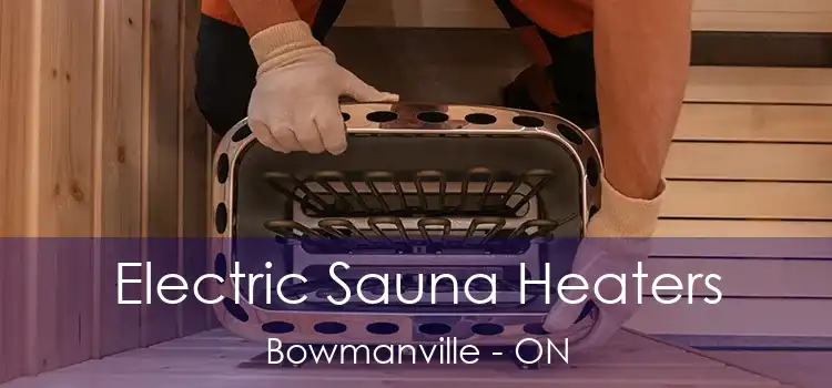  Electric Sauna Heaters Bowmanville - ON