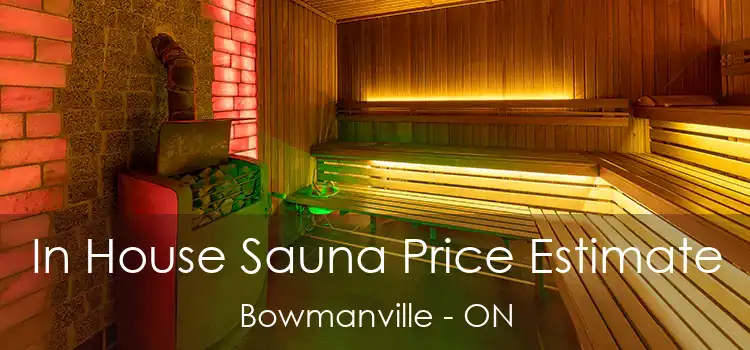  In House Sauna Price Estimate Bowmanville - ON