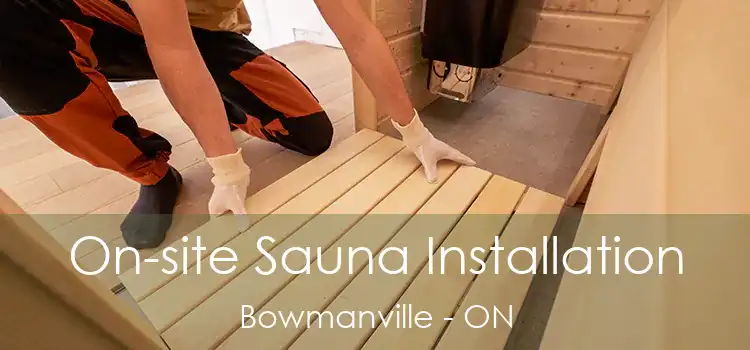  On-site Sauna Installation Bowmanville - ON