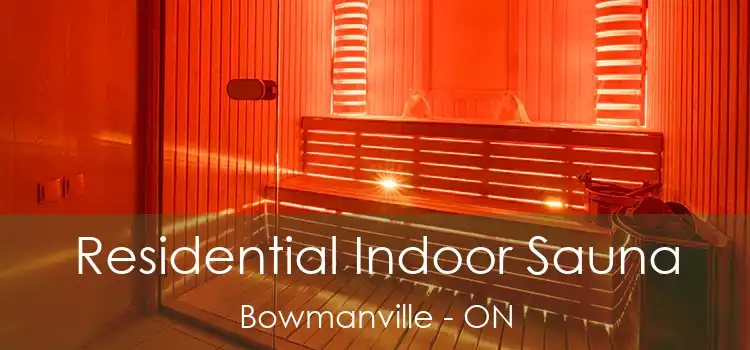 Residential Indoor Sauna Bowmanville - ON