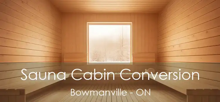  Sauna Cabin Conversion Bowmanville - ON