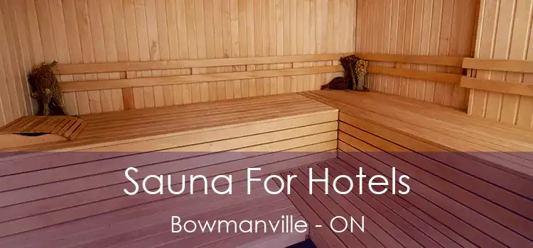  Sauna For Hotels Bowmanville - ON