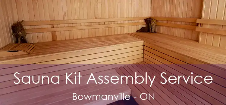  Sauna Kit Assembly Service Bowmanville - ON