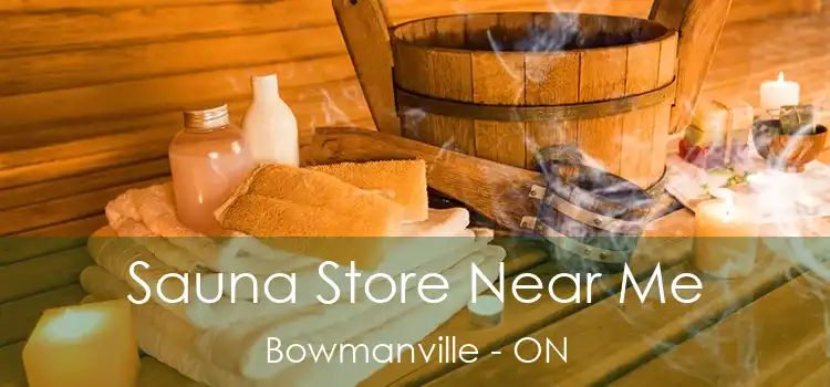  Sauna Store Near Me Bowmanville - ON