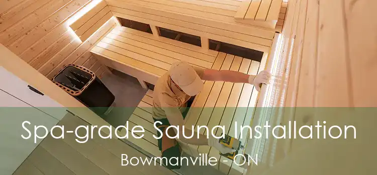  Spa-grade Sauna Installation Bowmanville - ON